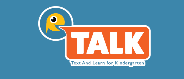 blue graphic with a little talking emoji face, orange bubble that says Talk Text and Learn for Kindergarteners
