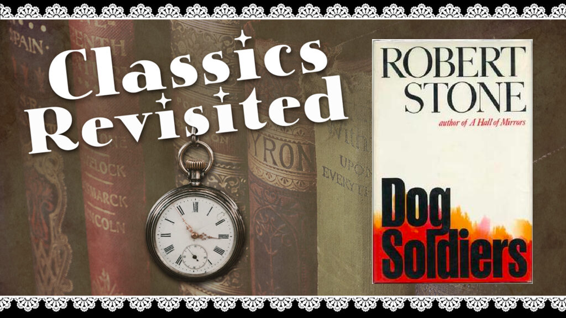 Classics Revisted. Dog Soldiers by Robert Stone