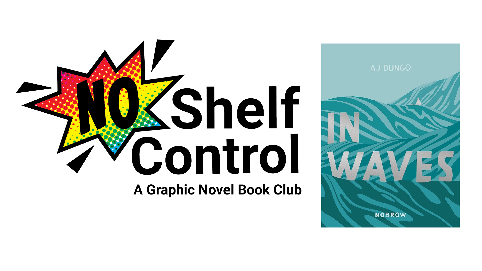 No Shelf Control: A Graphic Novel Book Club. In Waves by A.J. Dungo.