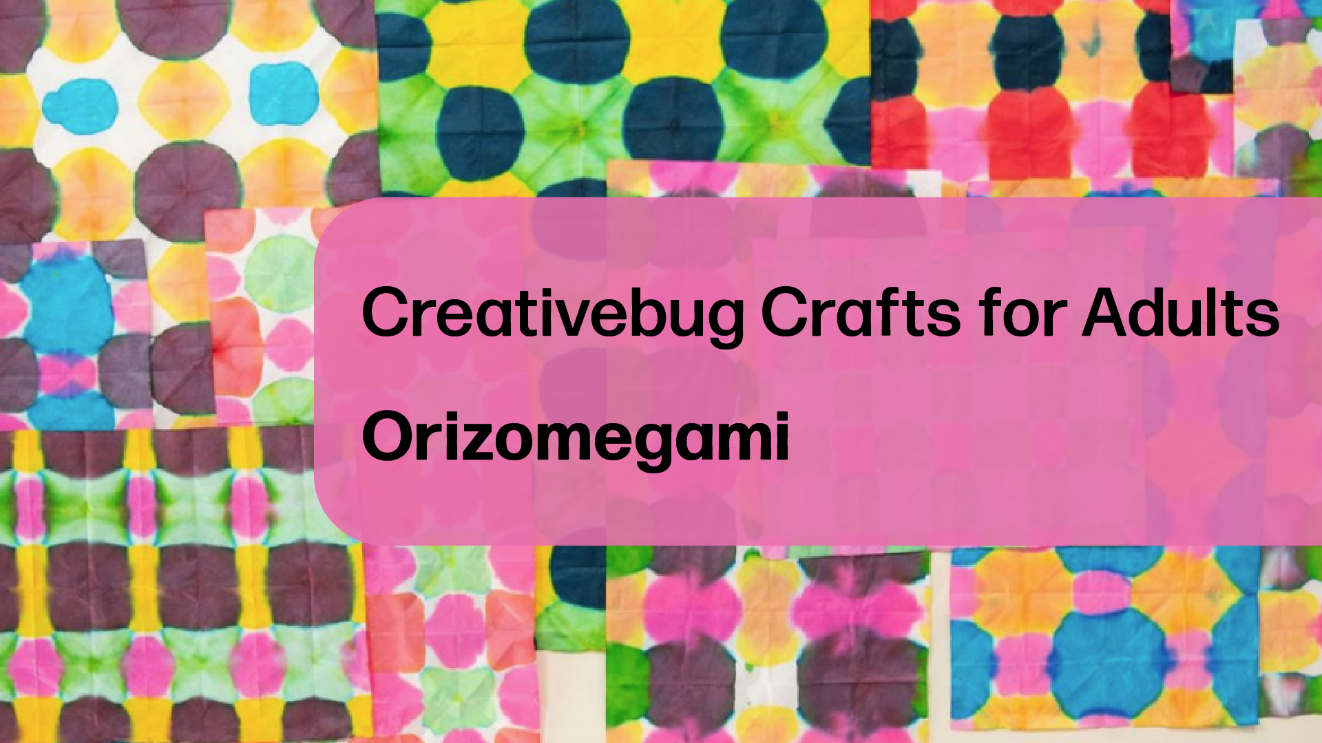 Creativebug Crafts for adults: Orizomegami