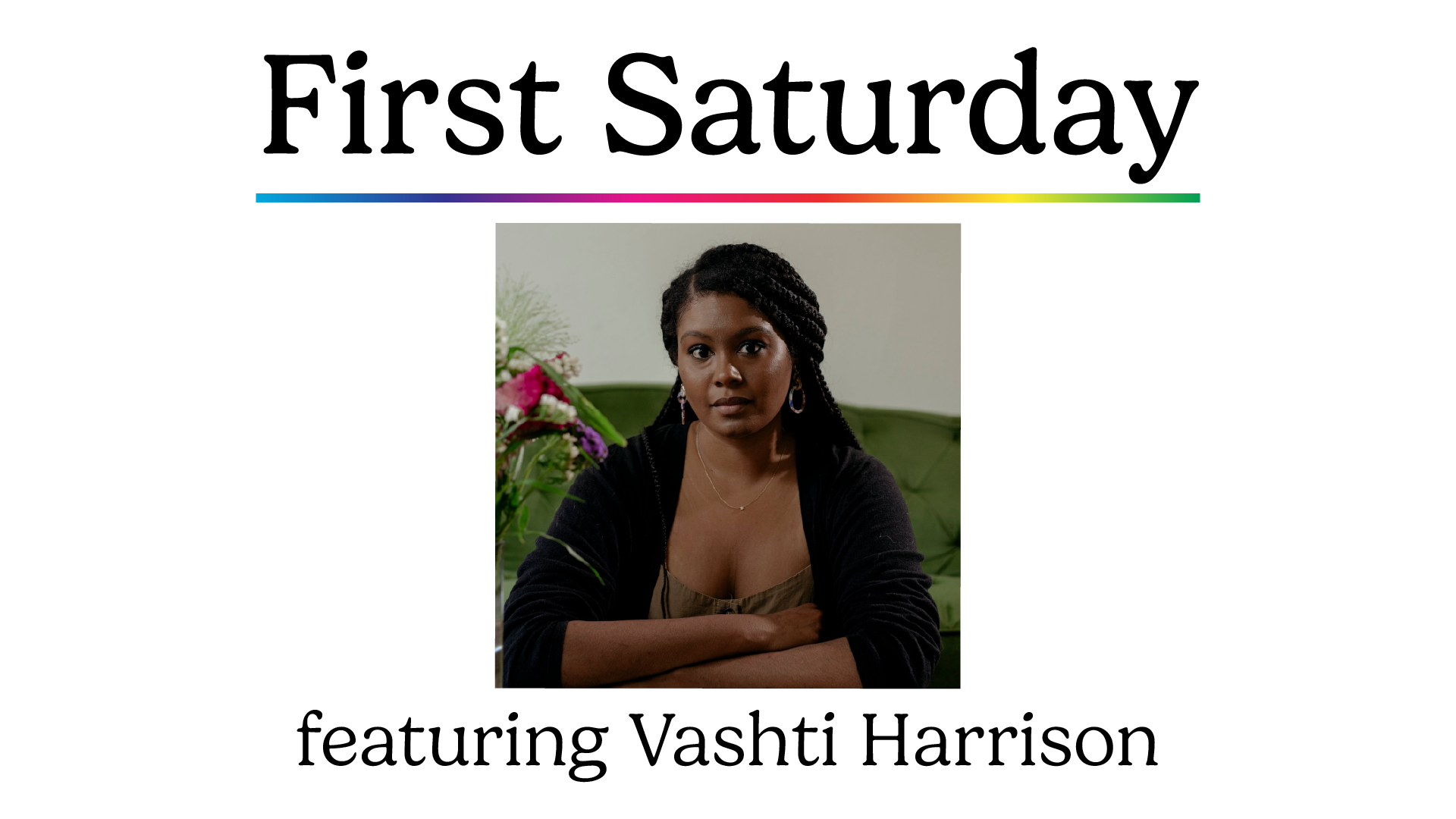 First Saturday Featuring Vashti Harrison