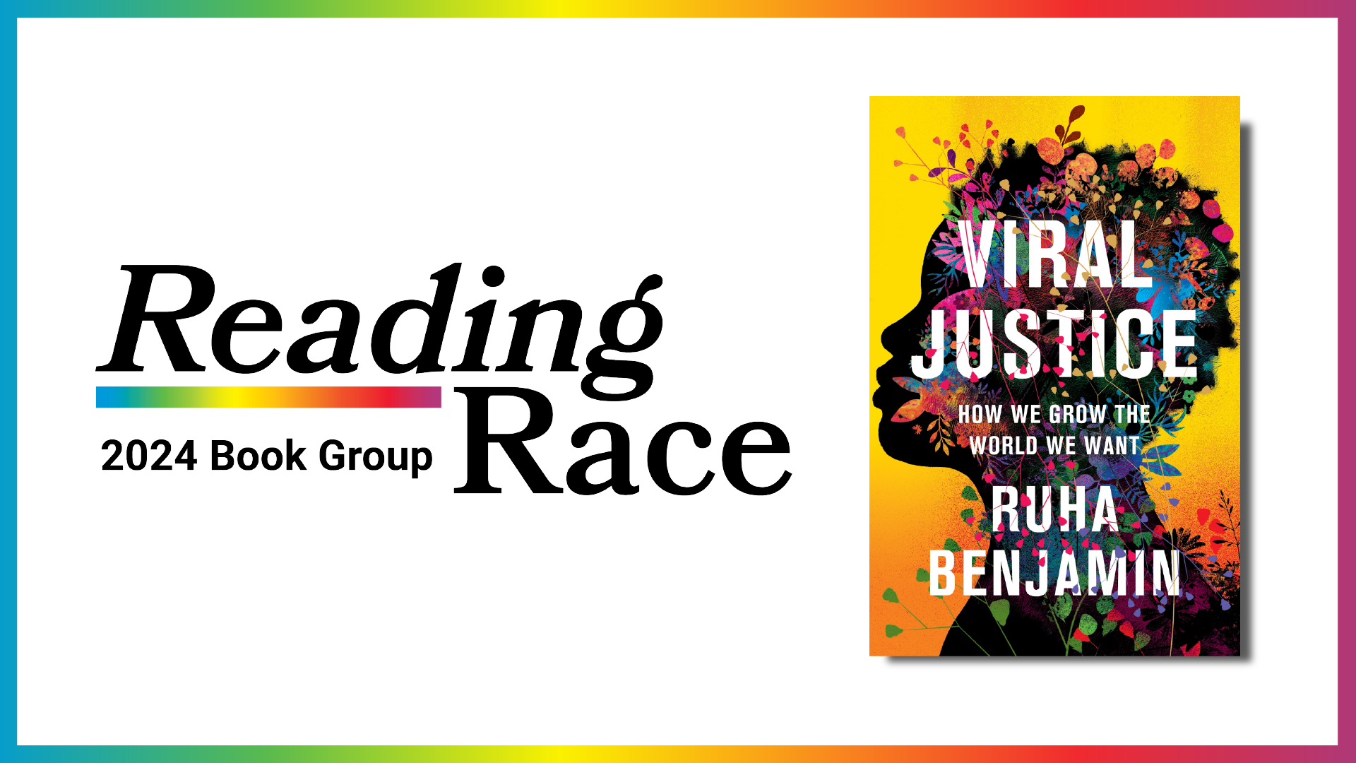 Reading Race Book Group. September: Viral Justice by Ruha Benjamin