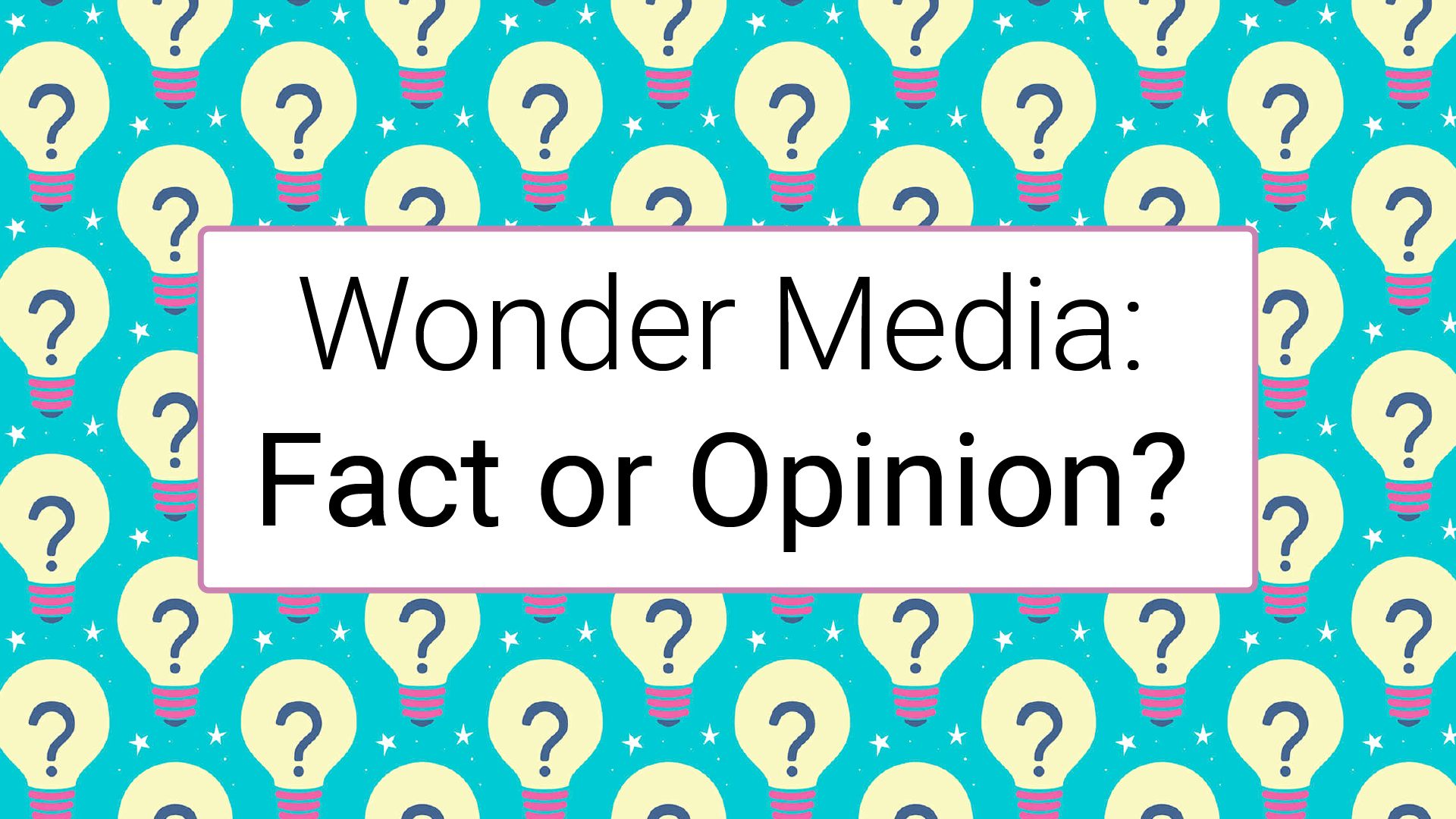 wonder media: fact or opinion