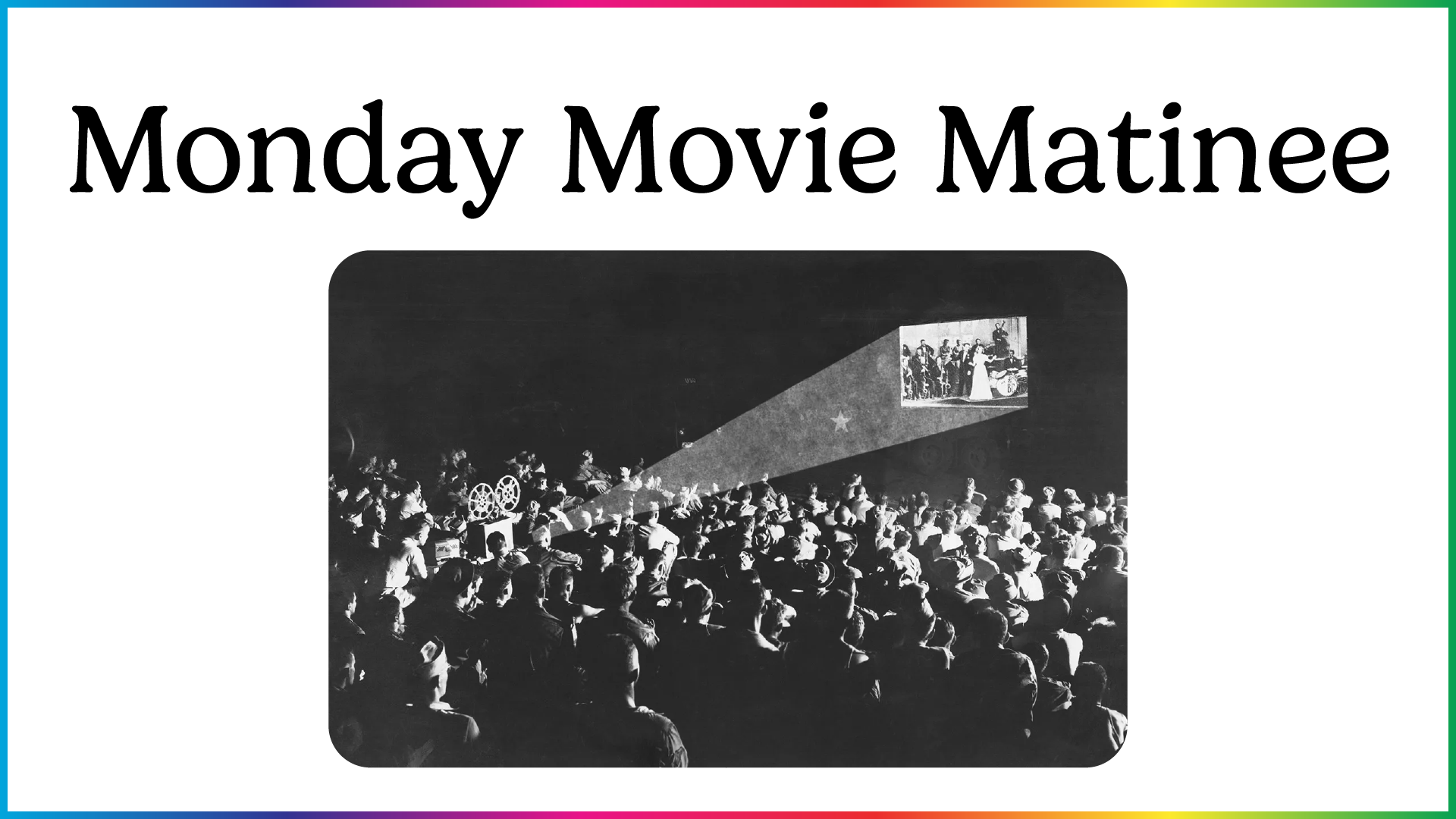 monday movie matinee