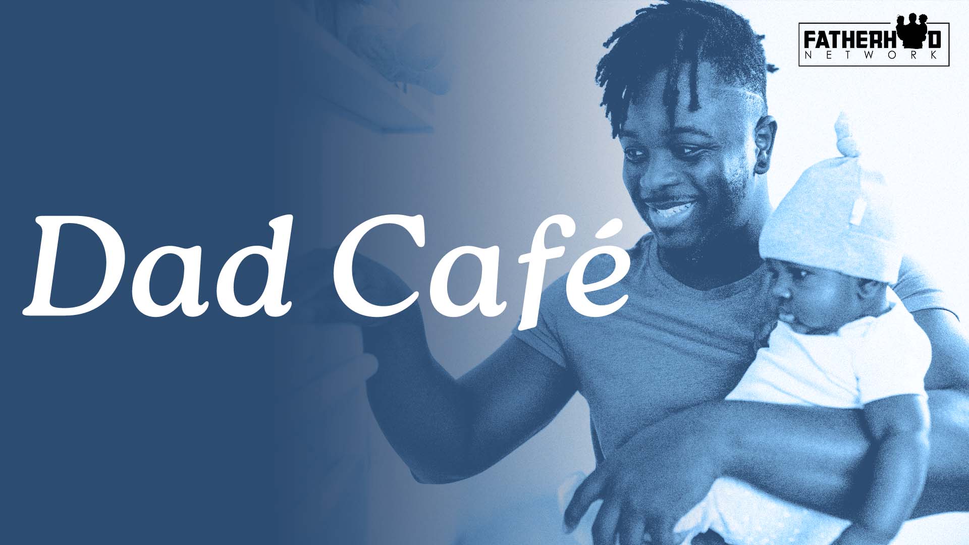dad café with fatherhood network
