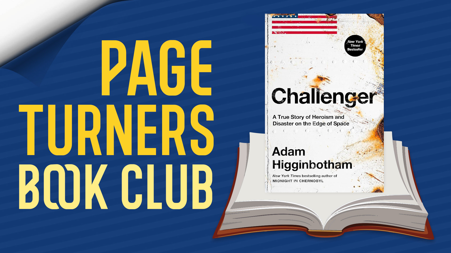 Page Turners Book Club. Challenger: A True Story of Heroism and Disaster on the Edge of Space by Adam Higginbotham.