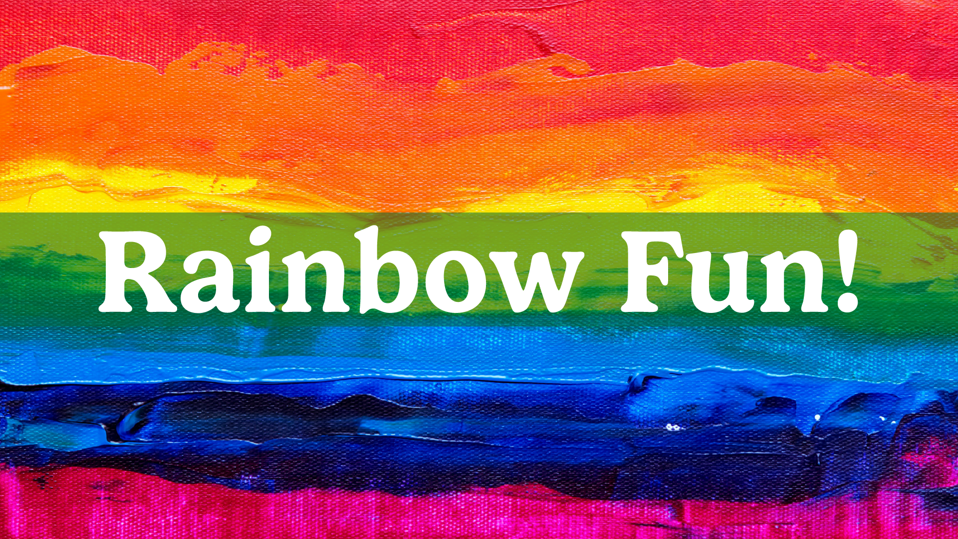rainbow fun
