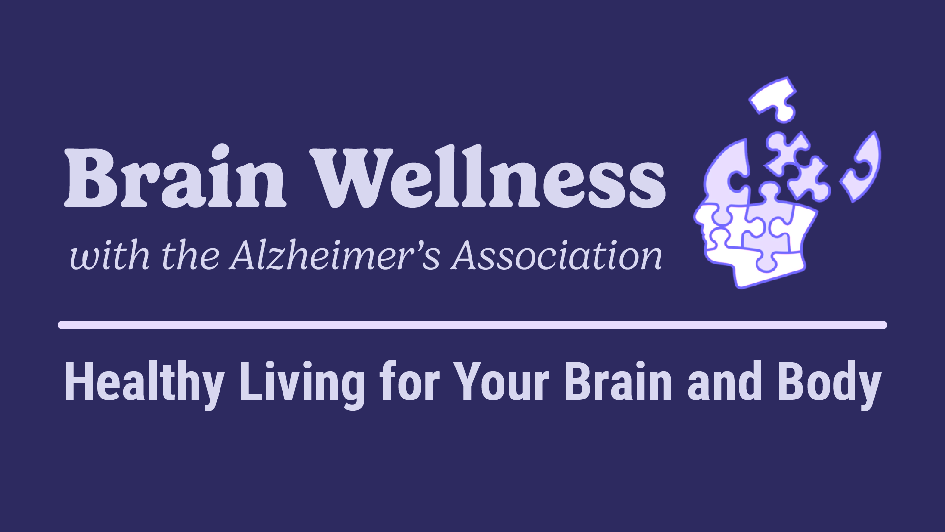brain wellness with the alzheimer's association. healthy living for your brain and body.