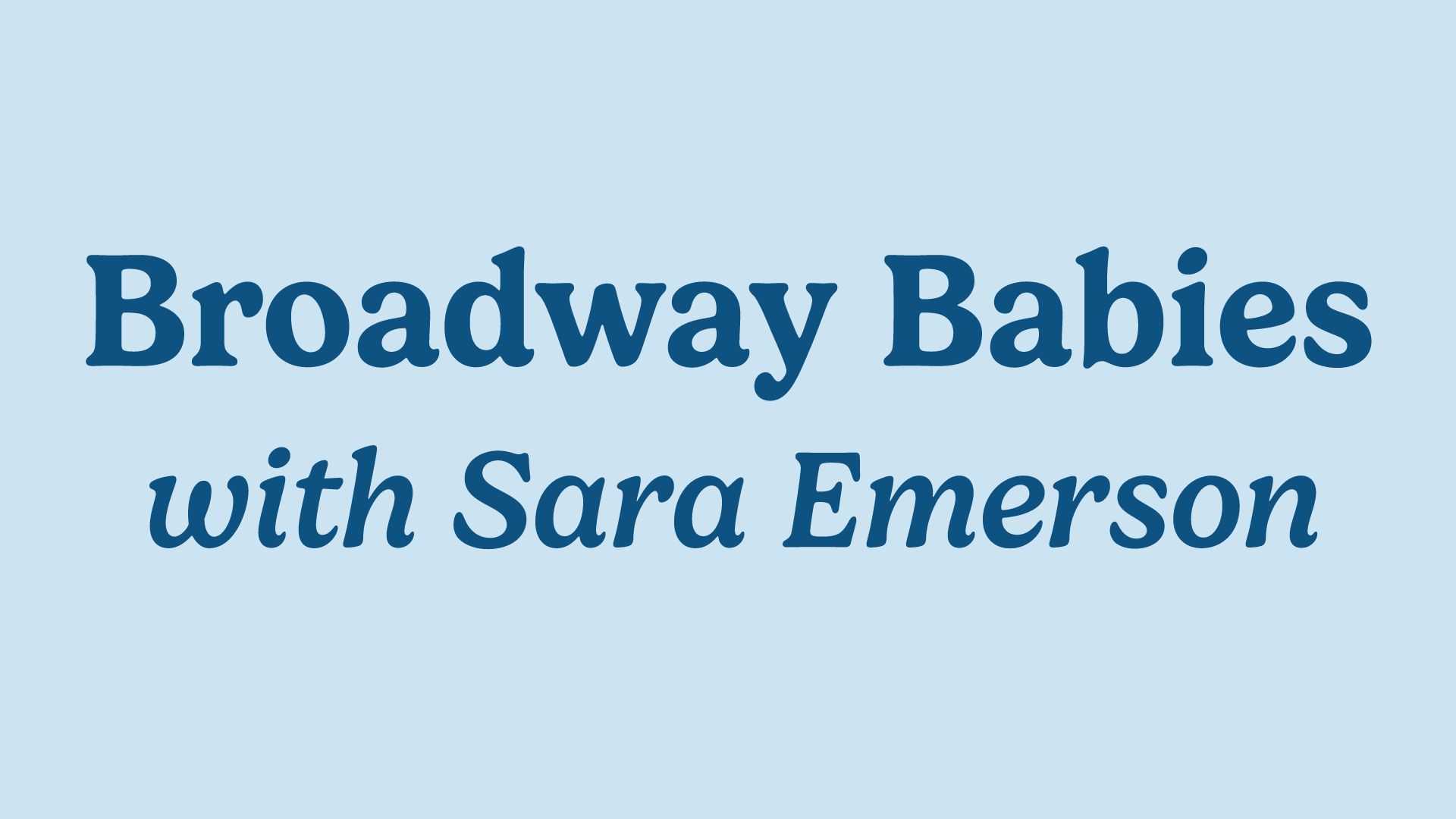 broadway babies with sara emerson