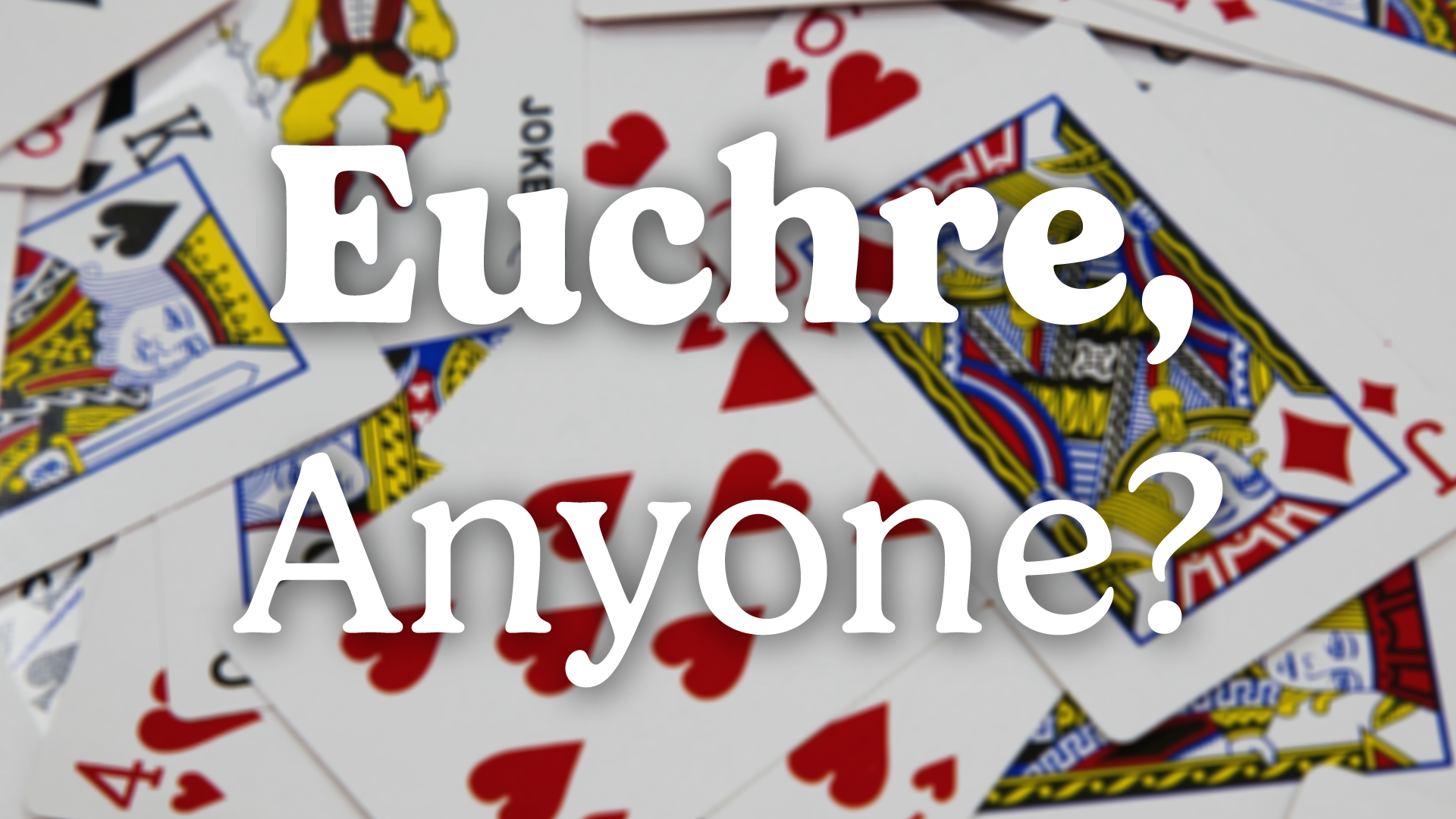 euchre, anyone?
