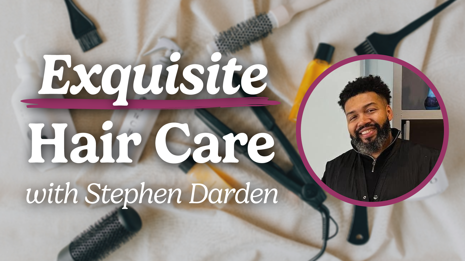Exquisite Hair Care with stephen darden from exquisite hair salon