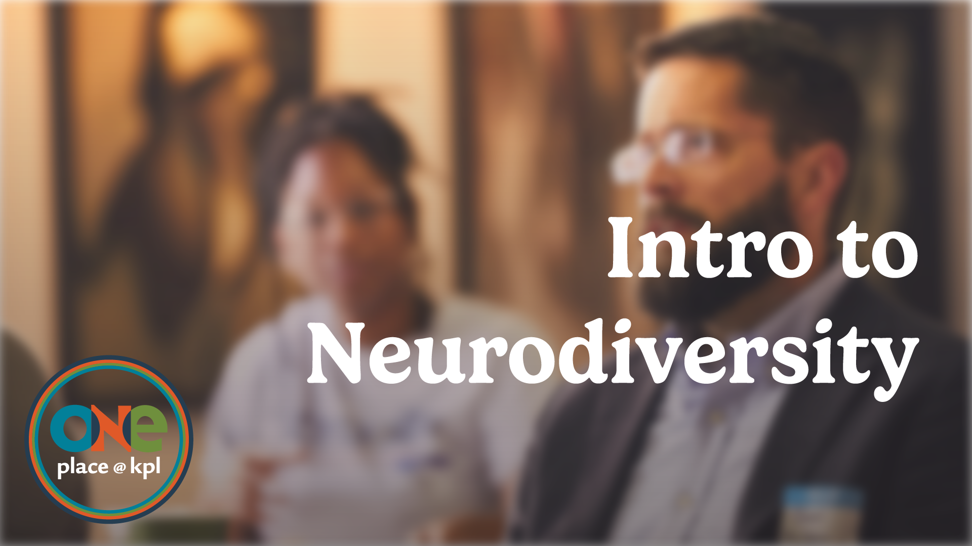 oneplace: intro to neurodiversity