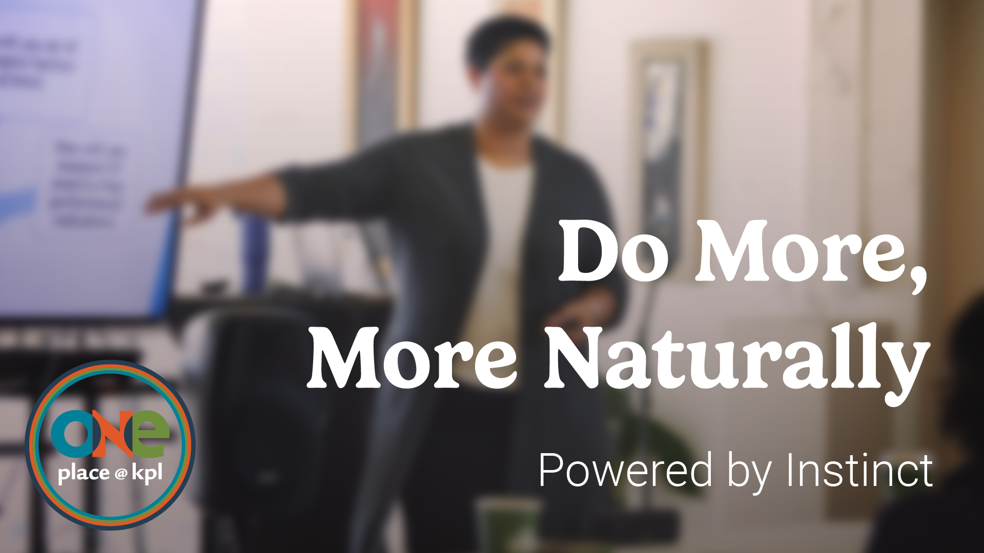 oneplace: Do More, More Naturally – Powered by Instinct