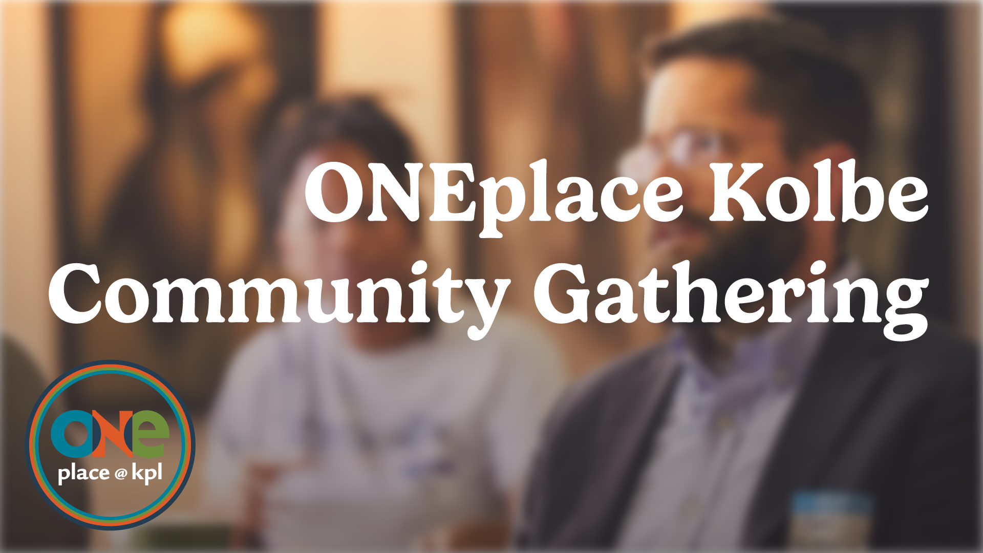 ONEplace Kolbe Community Gathering
