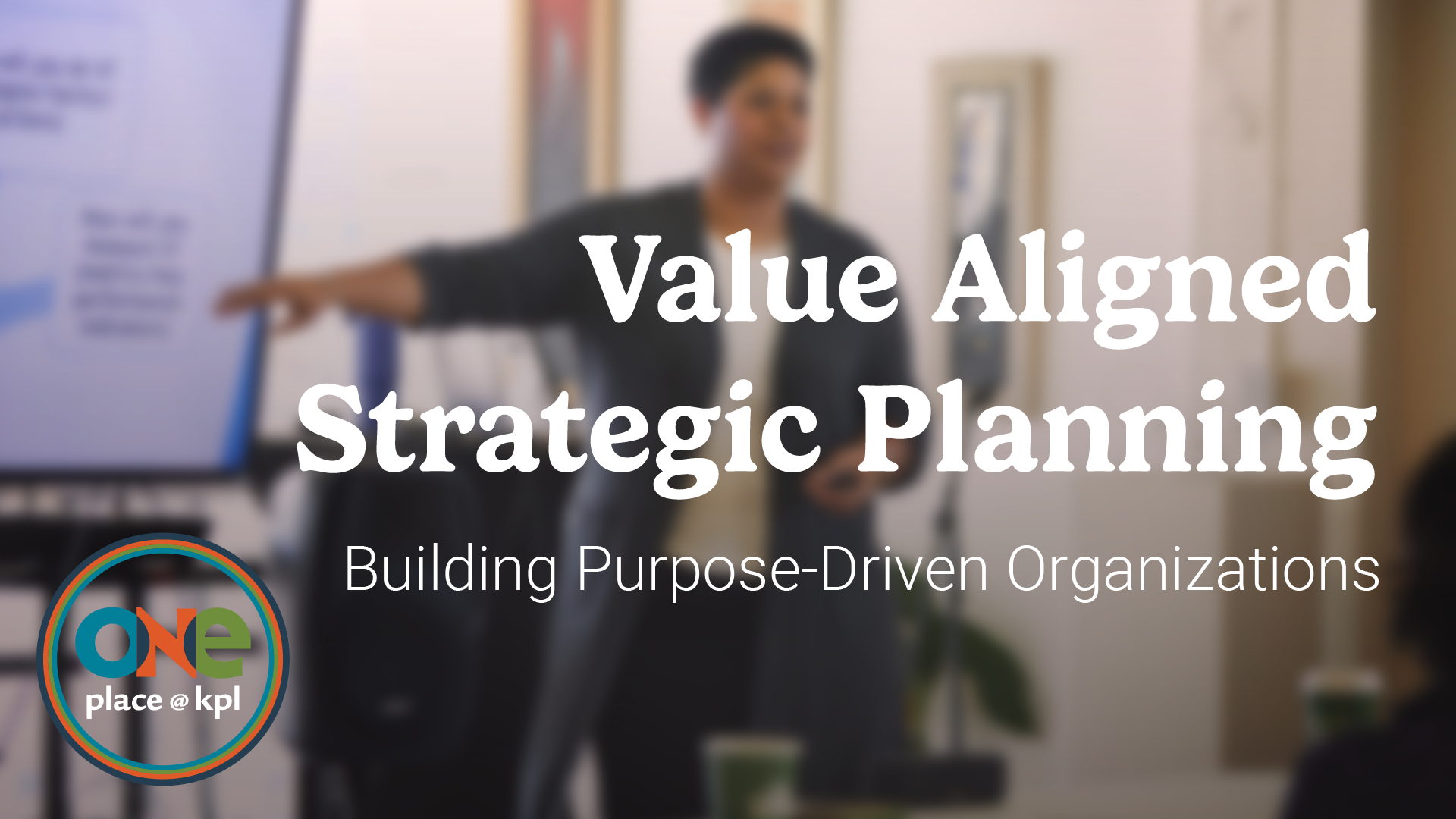 Value Aligned Strategic Planning: Building Purpose Driven Organizations