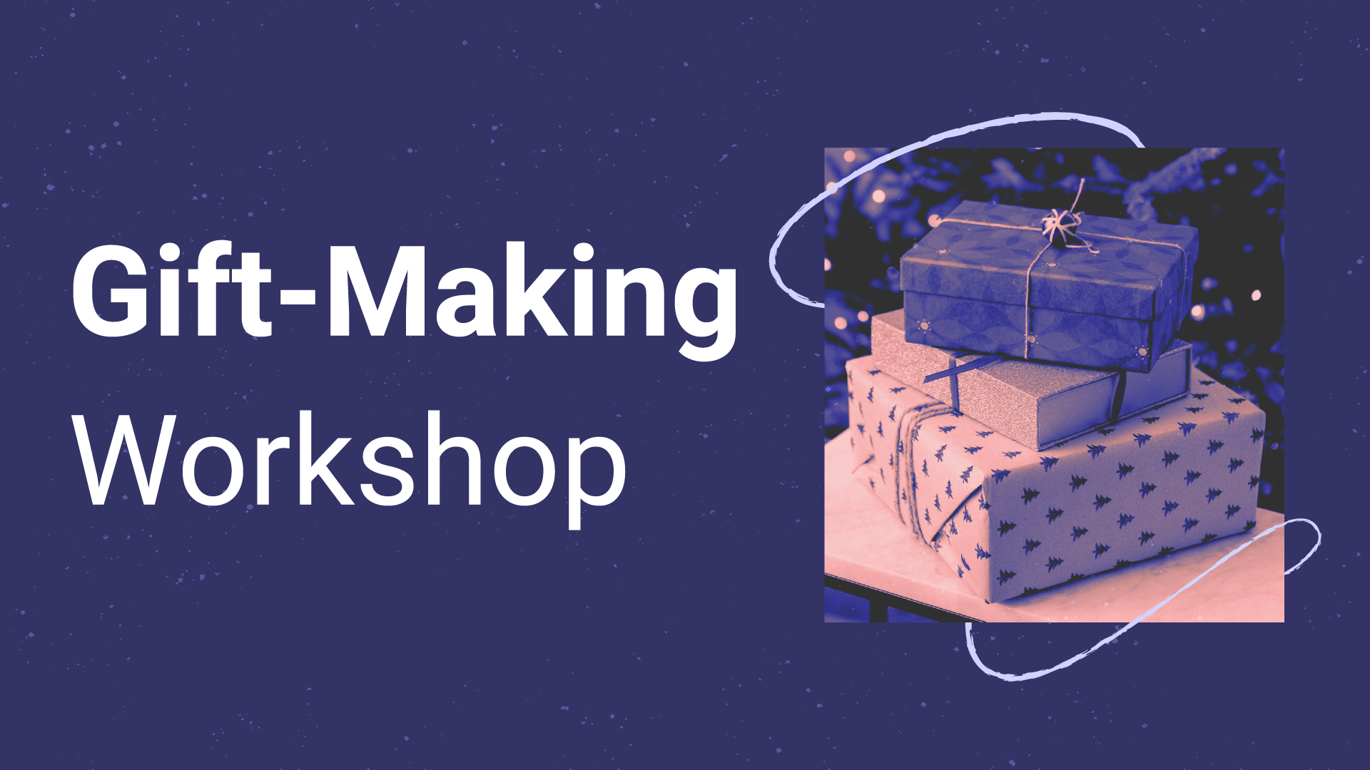 Gift-Making Workshop