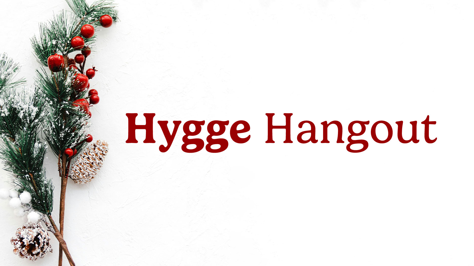 hygge hangout