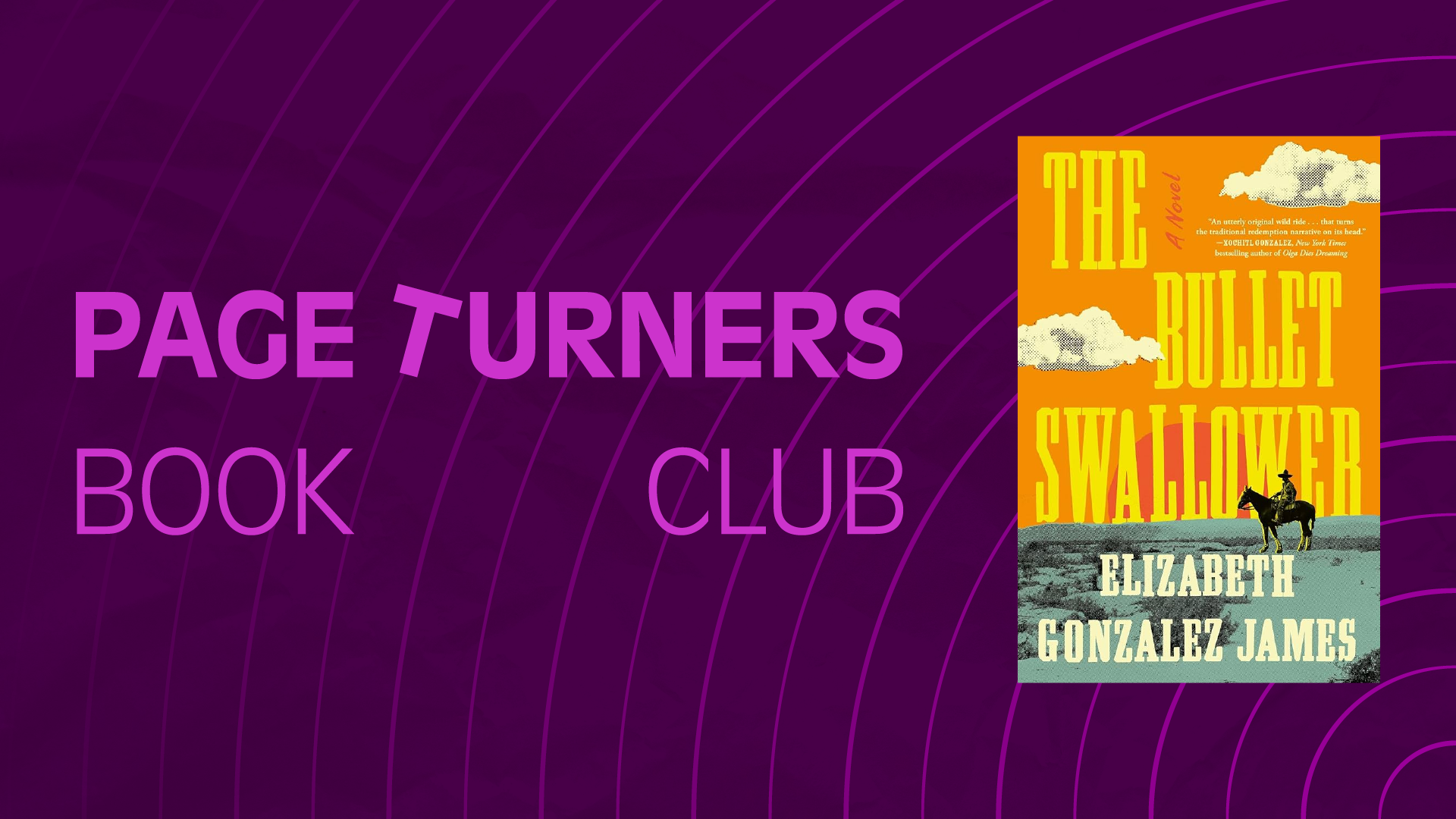 page turners book club: The Bullet Swallower by Elizabeth Gonzalez James