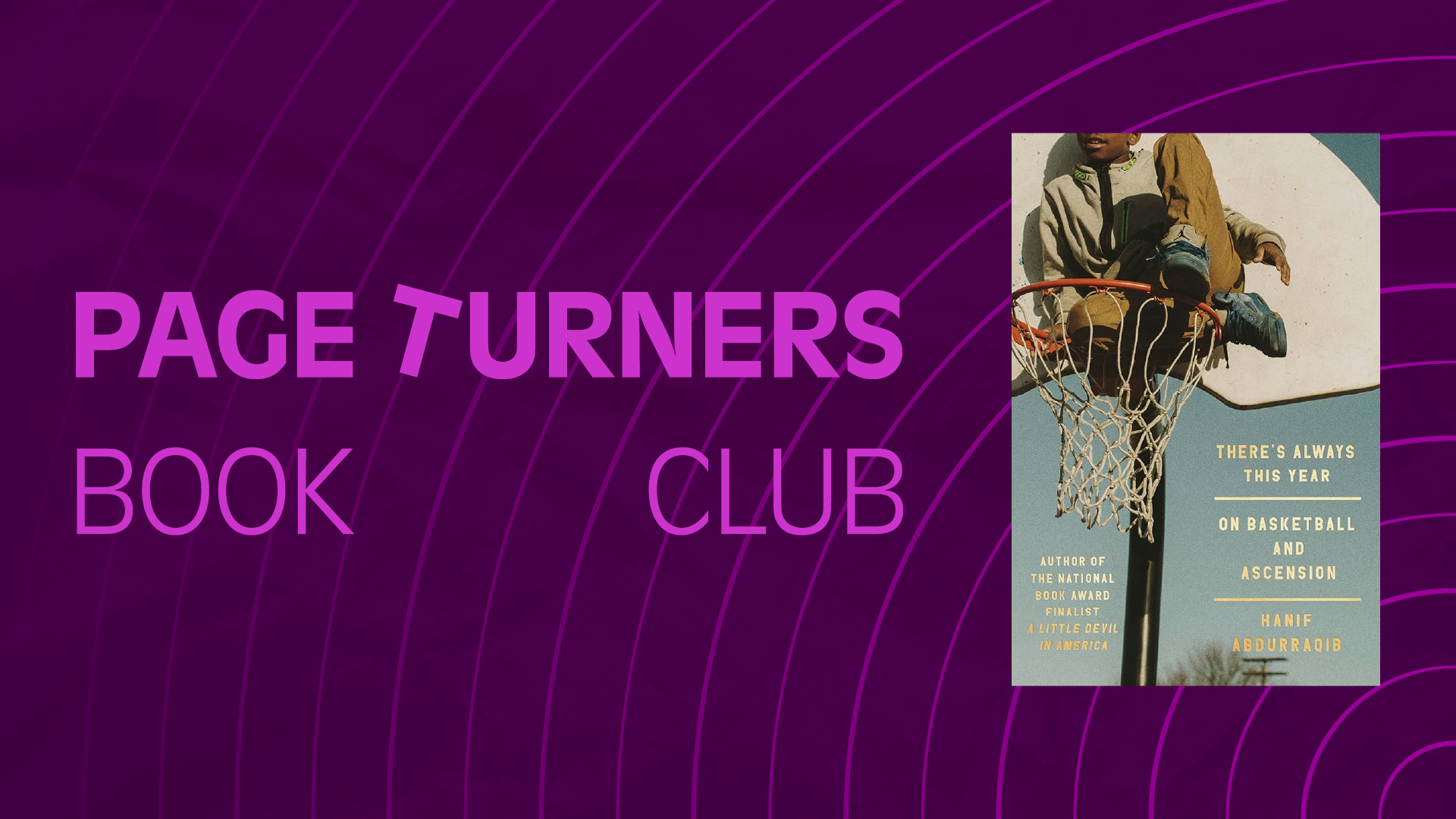 Page Turners Book Club: There's Always This Year: On Basketball and Ascension by Hanif Abdurraqib