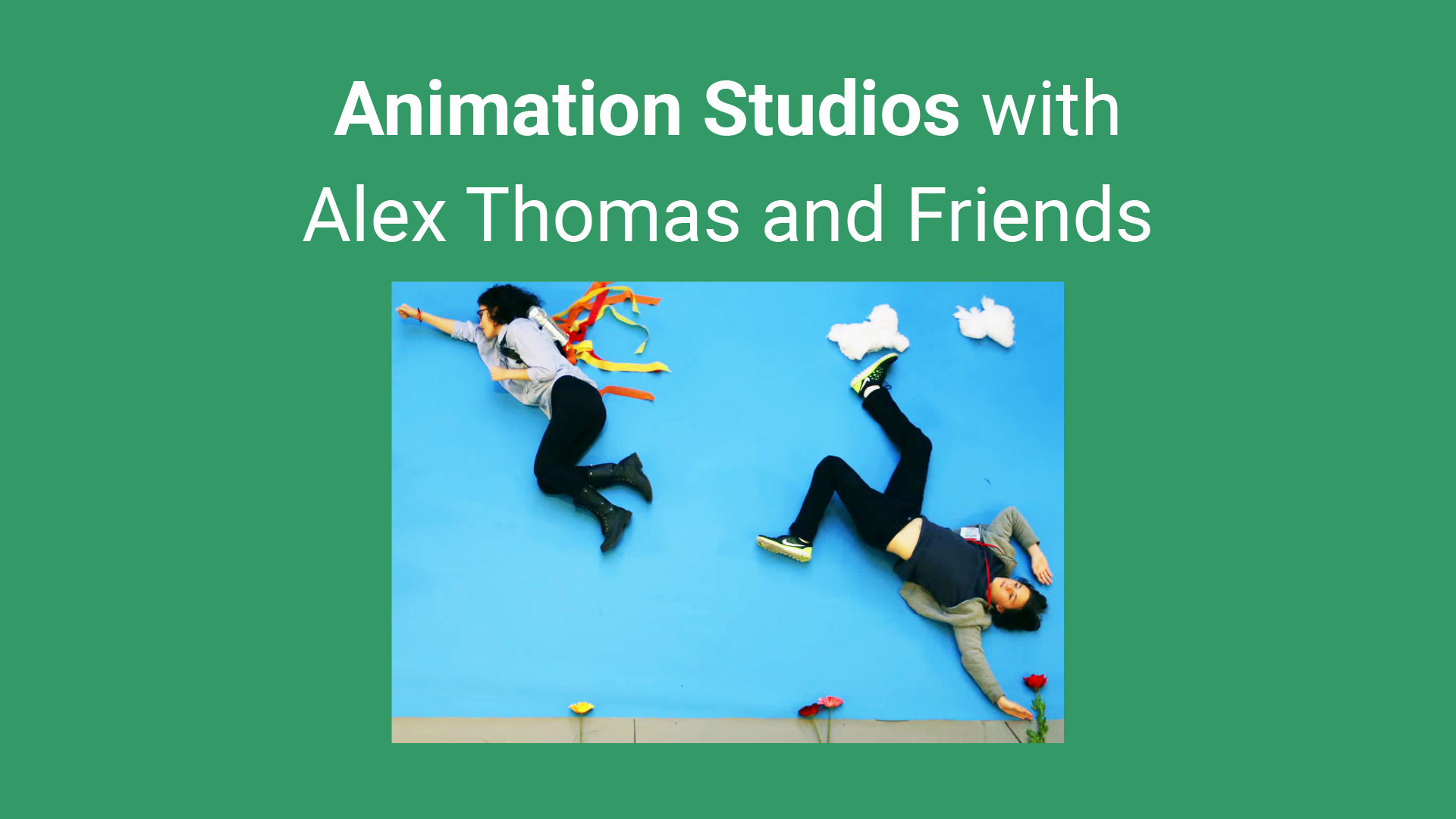 Animation Studios with Alex Thomas and Friends