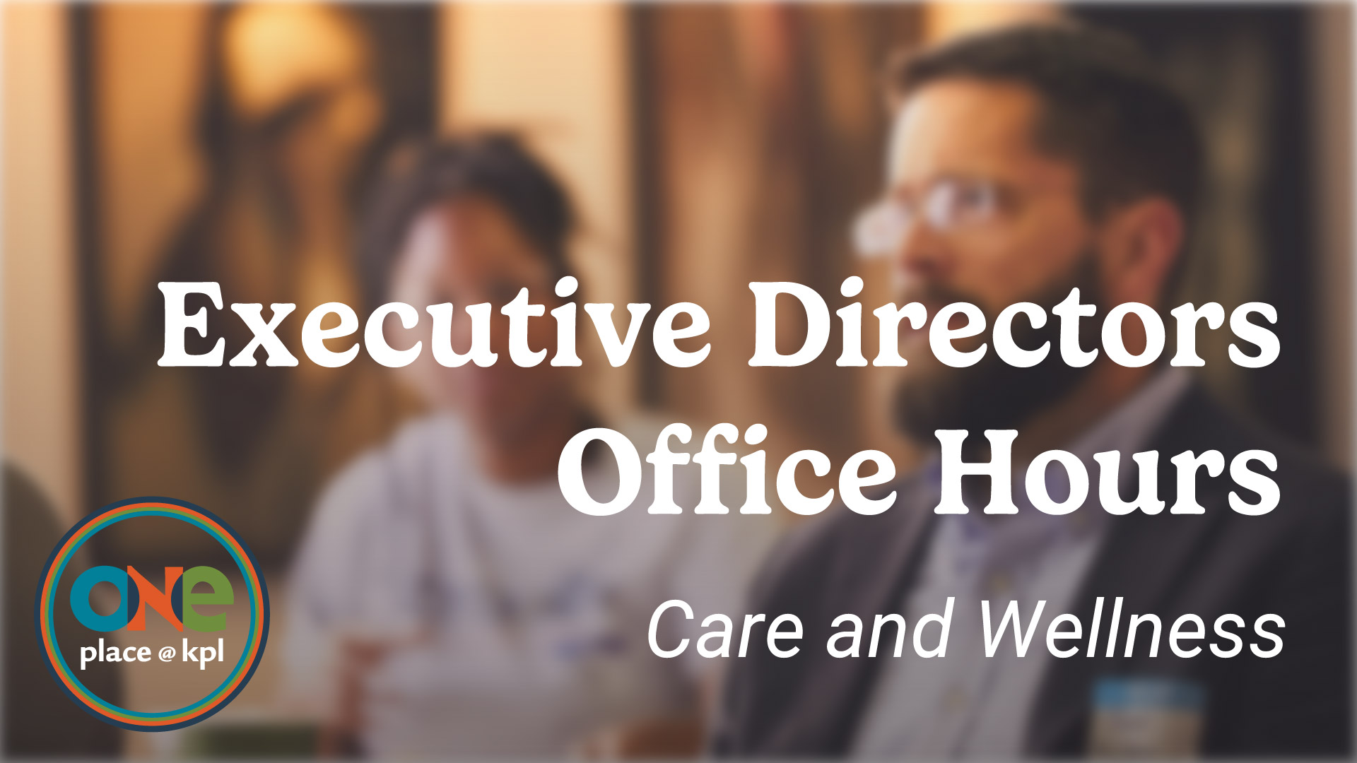 oneplace: Executive Directors Office Hours, Care and Wellness