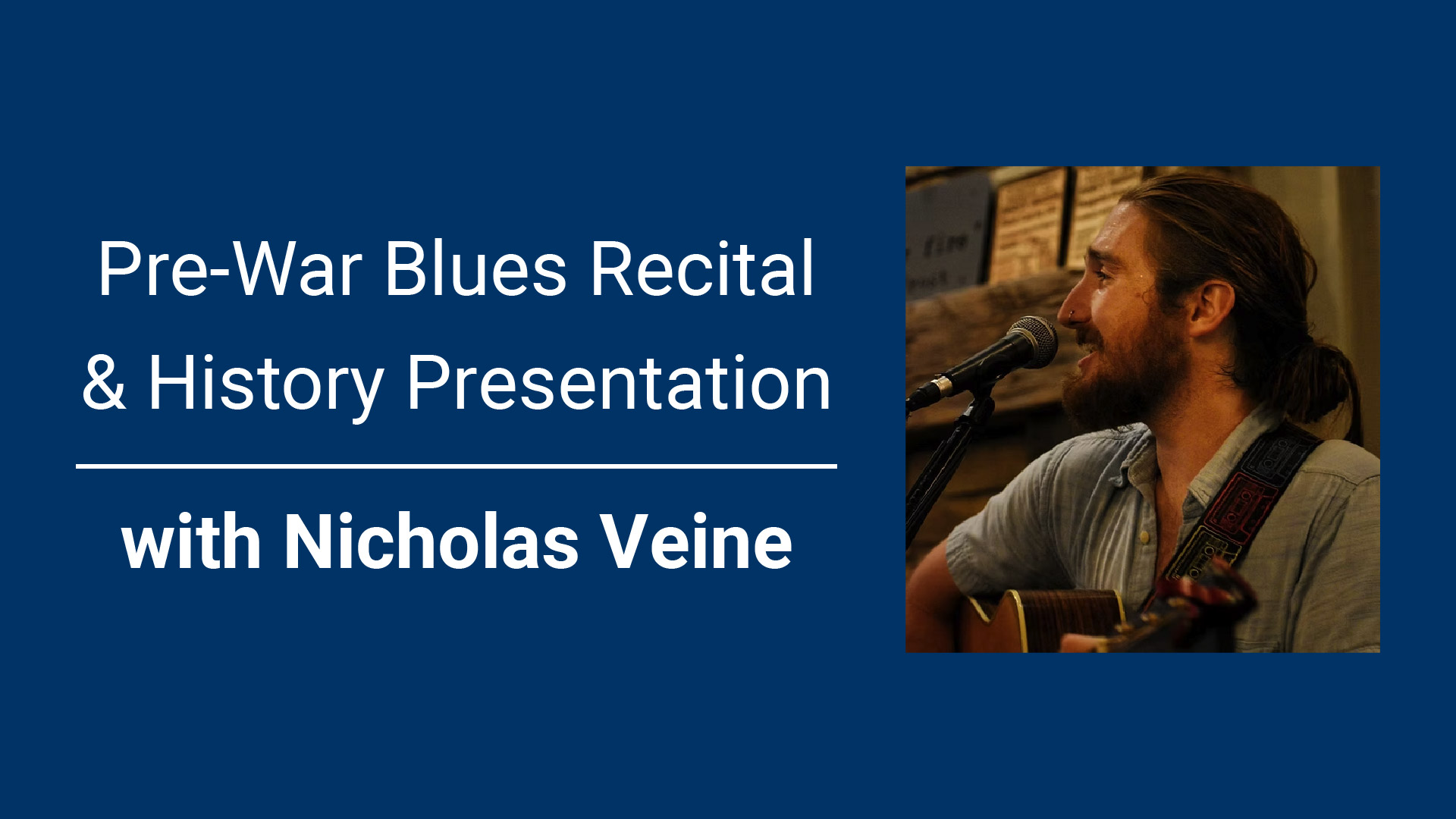 Pre-War Blues Recital and History Presentation with Nicholas Veine