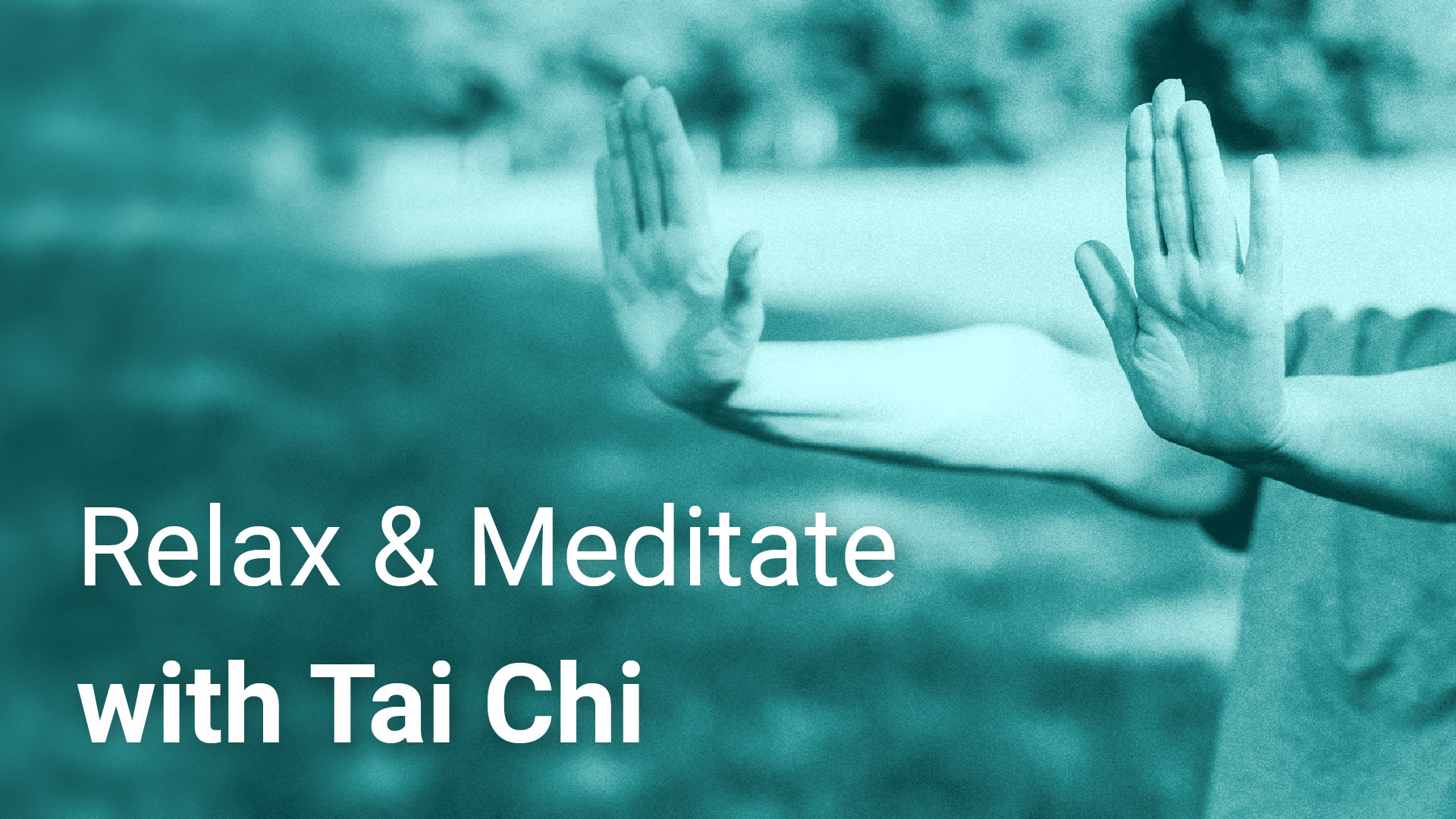 Relax and Meditate with Tai Chi