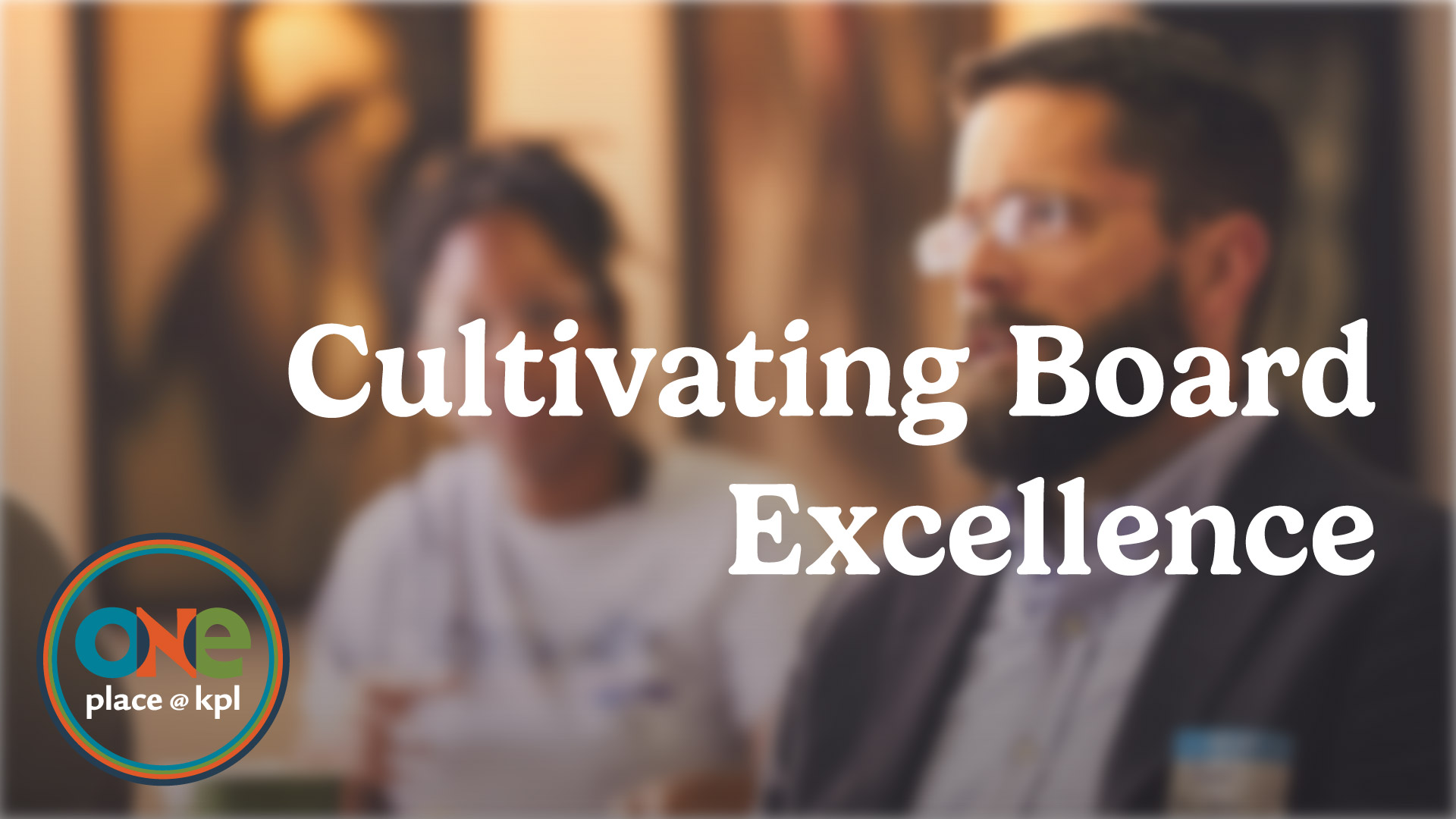Cultivating Board Excellence