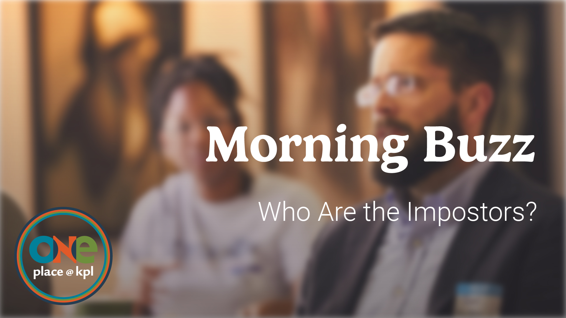 morning buzz: who are the impostors?