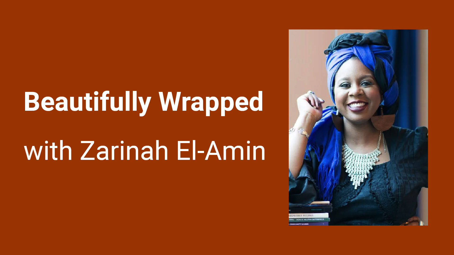Beautifully Wrapped with Zarinah El-Amin