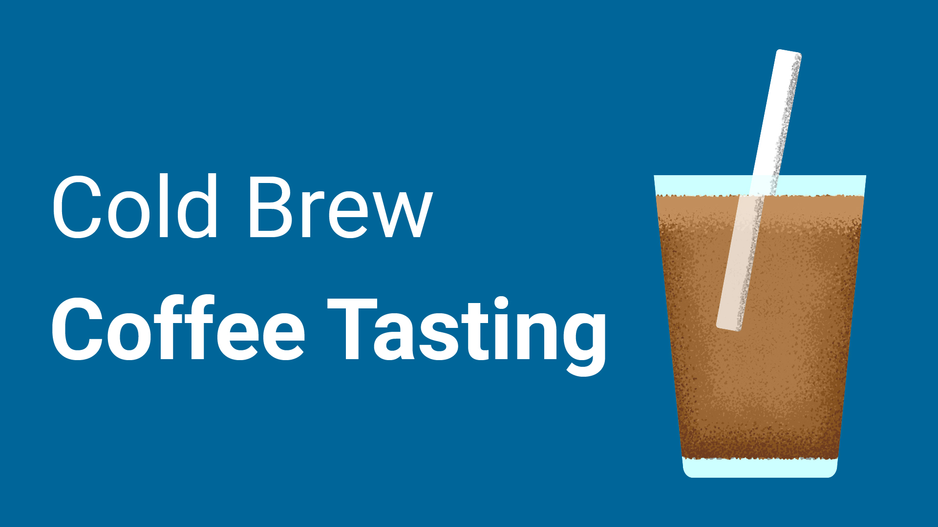 Cold Brew Coffee Tasting