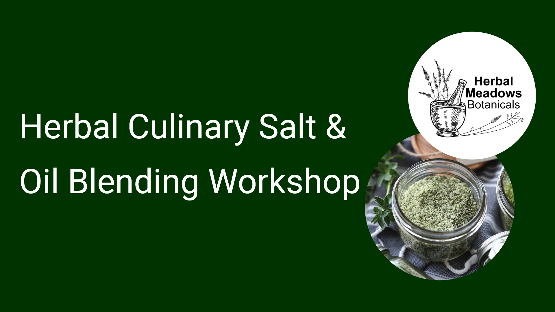 Herbal Culinary Salt and Oil Blending Workshop