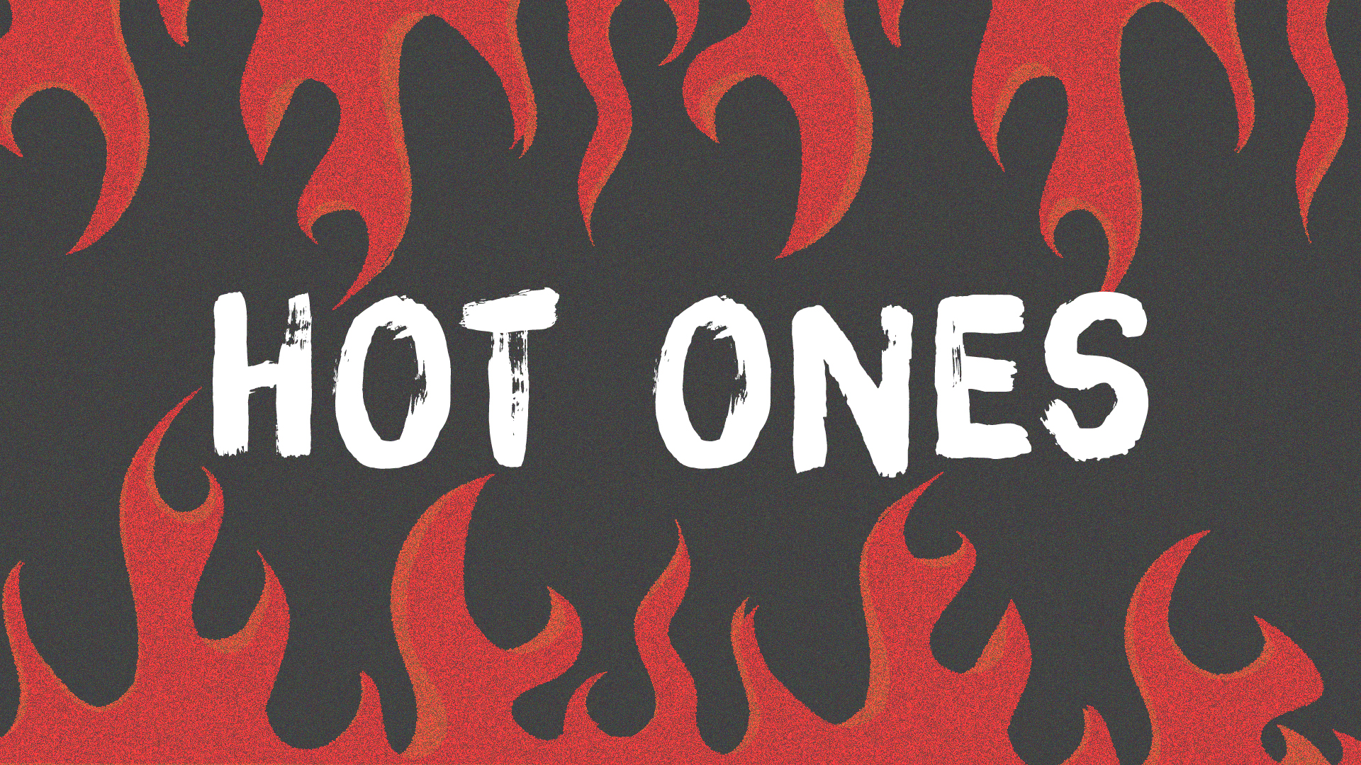 hot ones