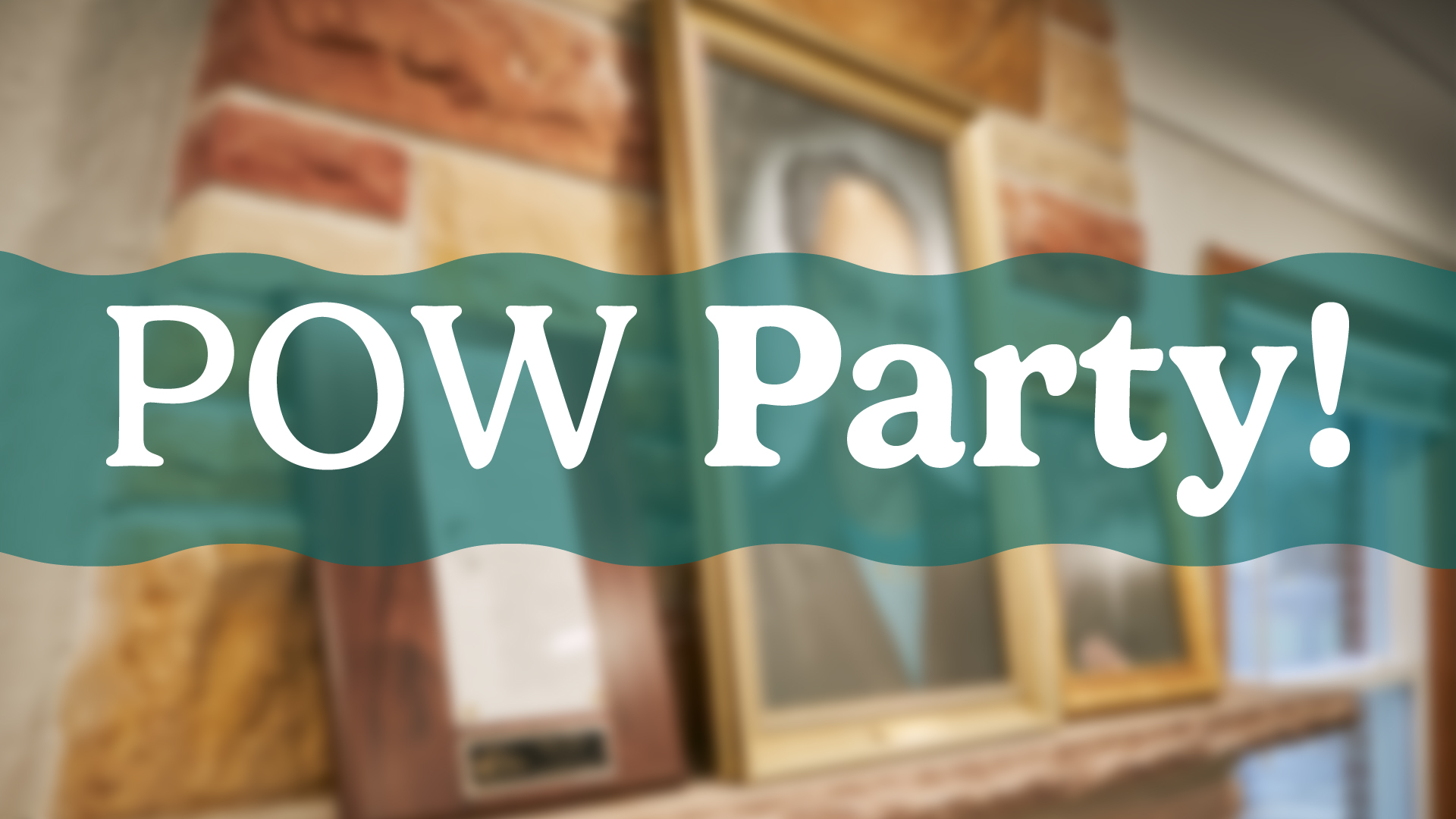 pow party!