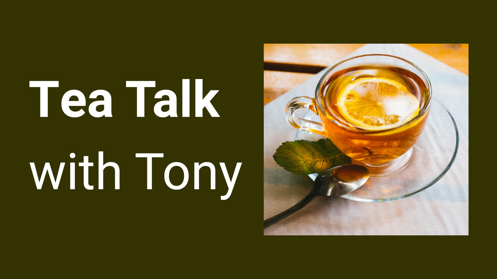 tea talk with tony
